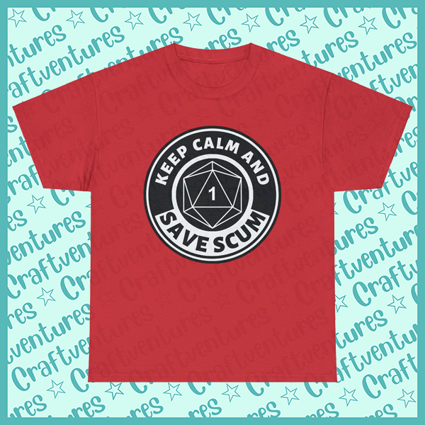 Keep Calm and Save Scum Unisex Tee